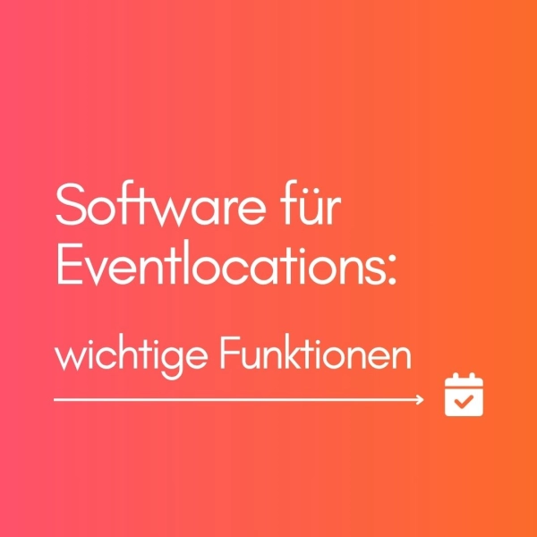 Software für Eventlocations: wichtige Funktionen